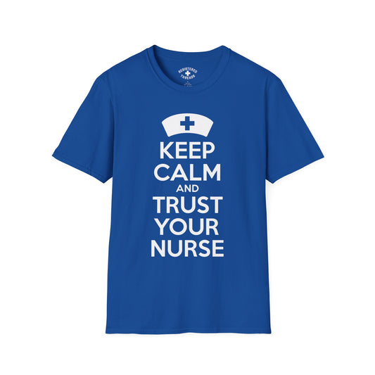 Keep Calm and Trust Your Nurse T-Shirt