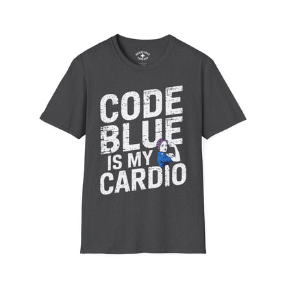 Code Blue is my Cardio T-Shirt