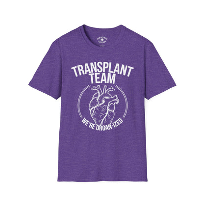 Transplant Team: We're Organ-ized T-Shirt