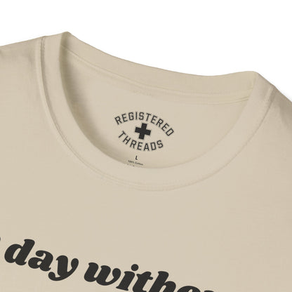 A Day Without Working T-Shirt