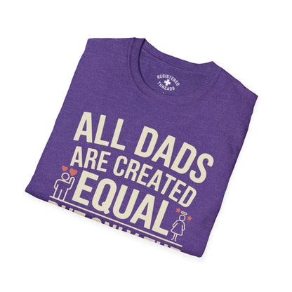 All Dads are Created Equal, but... T-Shirt