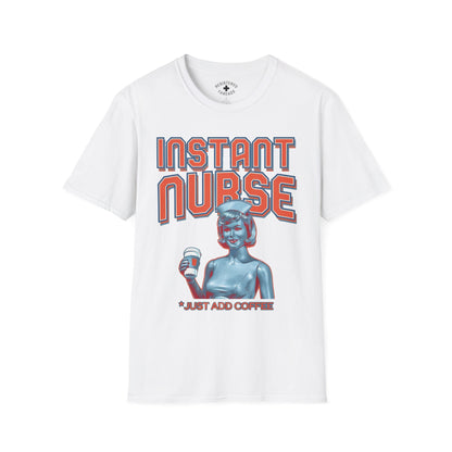 Instant Nurse T-Shirt