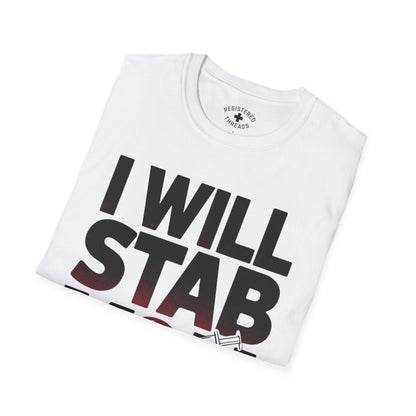 I Will Stab You T-Shirt