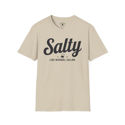 Salty Like Normal Saline T-Shirt