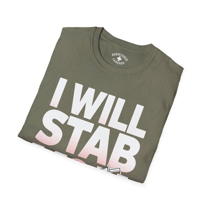 I Will Stab You T-Shirt