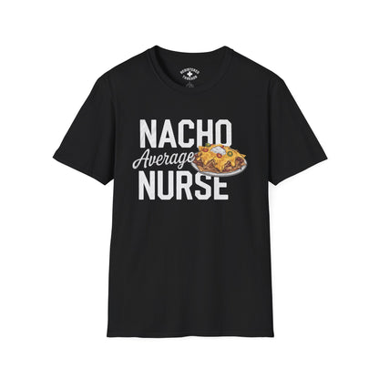 Nacho Average Nurse T-Shirt