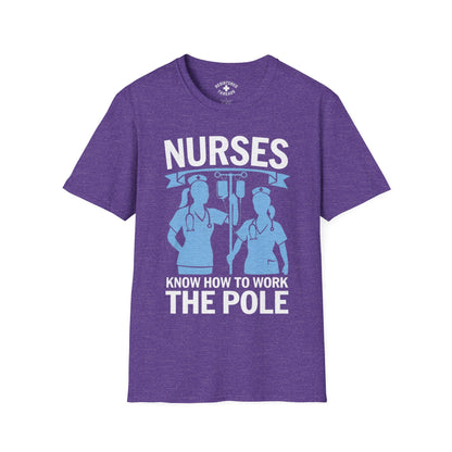 Nurses Know How to Work the Pole T-Shirt