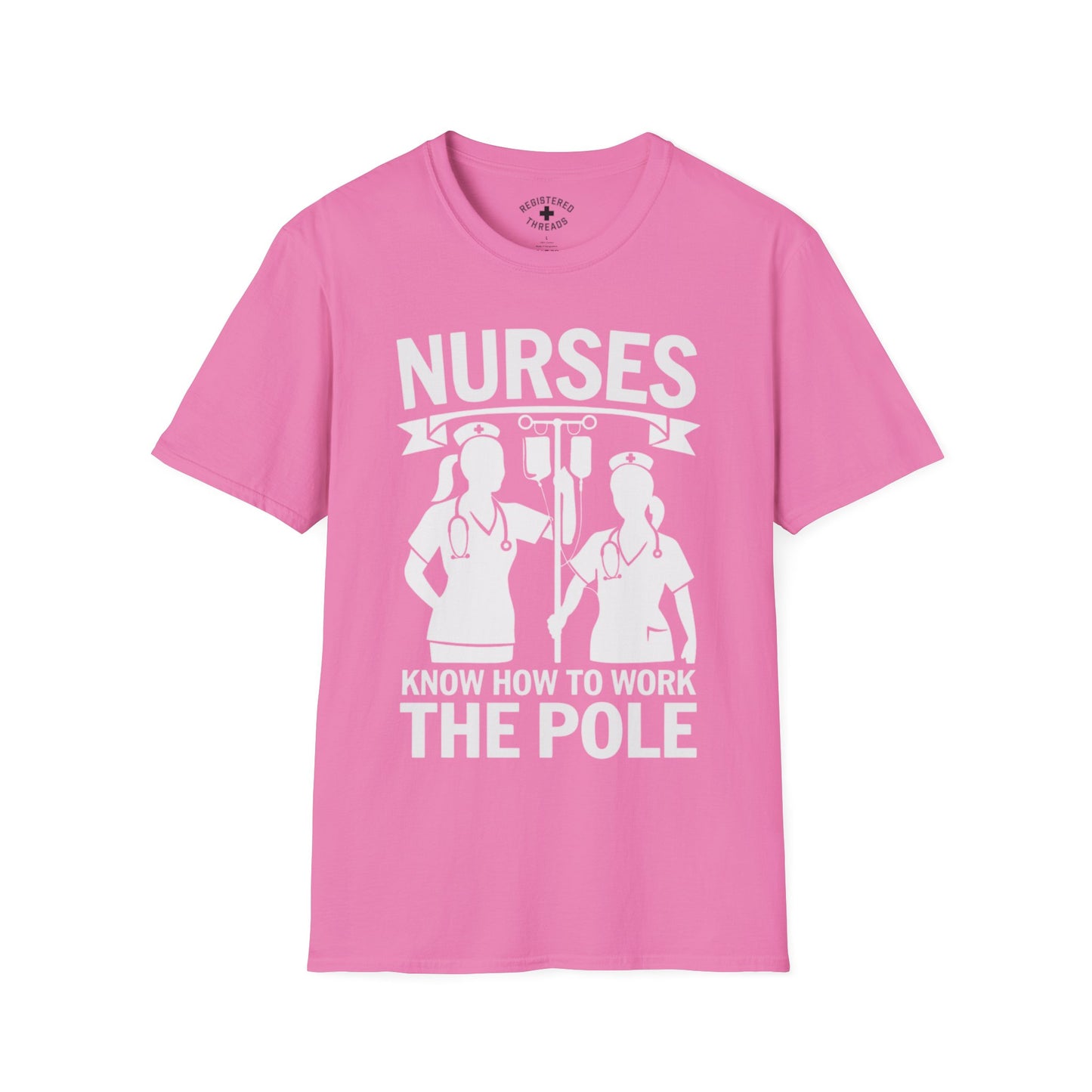 Nurses Know How to Work the Pole T-Shirt