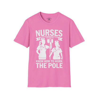 Nurses Know How to Work the Pole T-Shirt