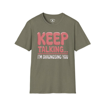 Keep Talking... T-Shirt