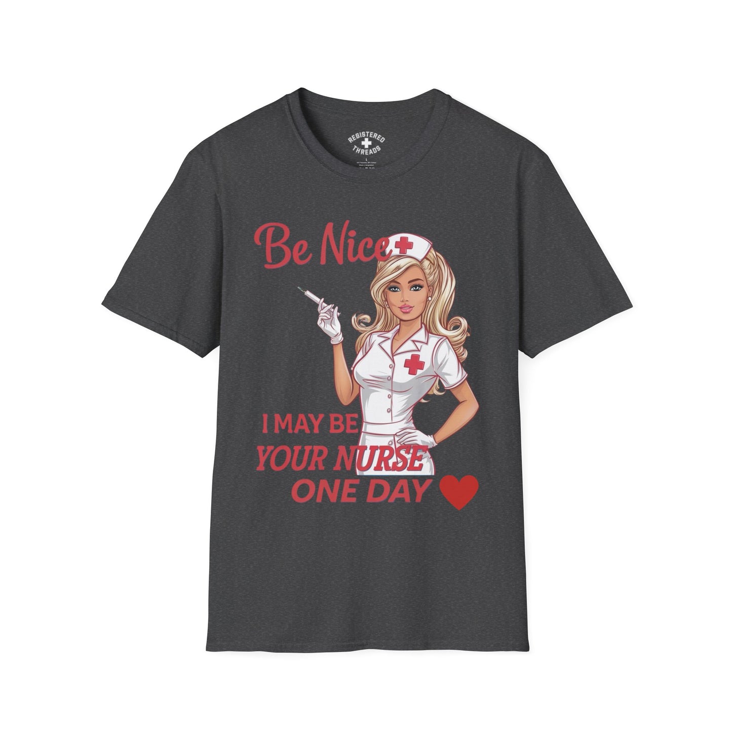 I May Be Your Nurse T-Shirt