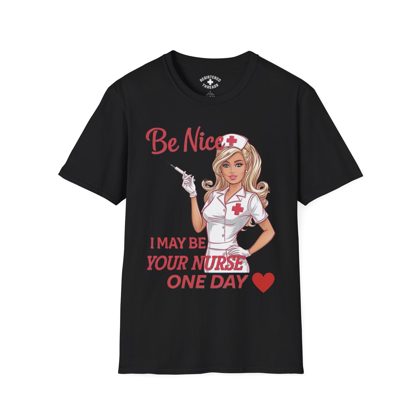 I May Be Your Nurse T-Shirt