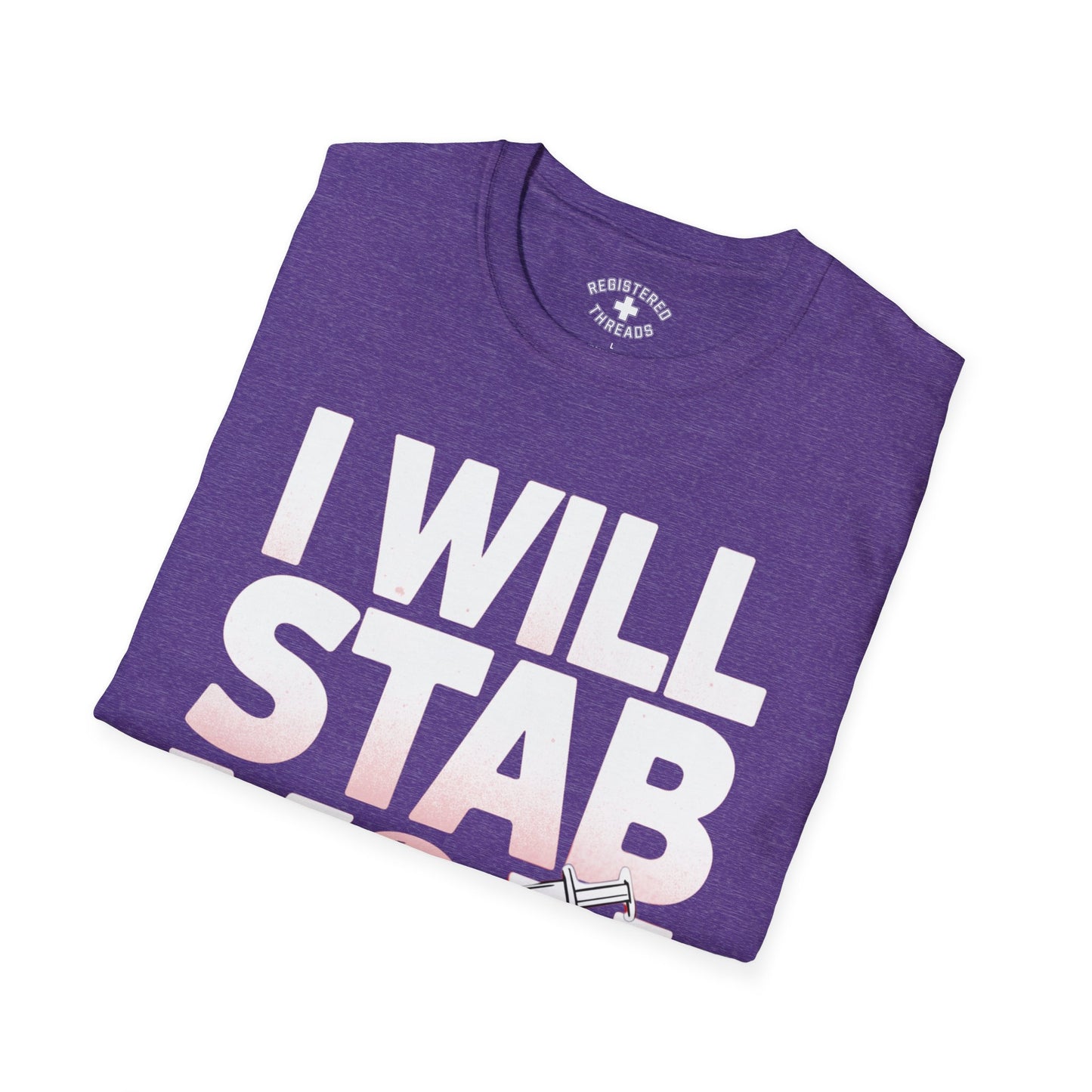 I Will Stab You T-Shirt