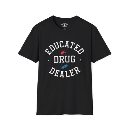 Educated Drug Dealer T-Shirt