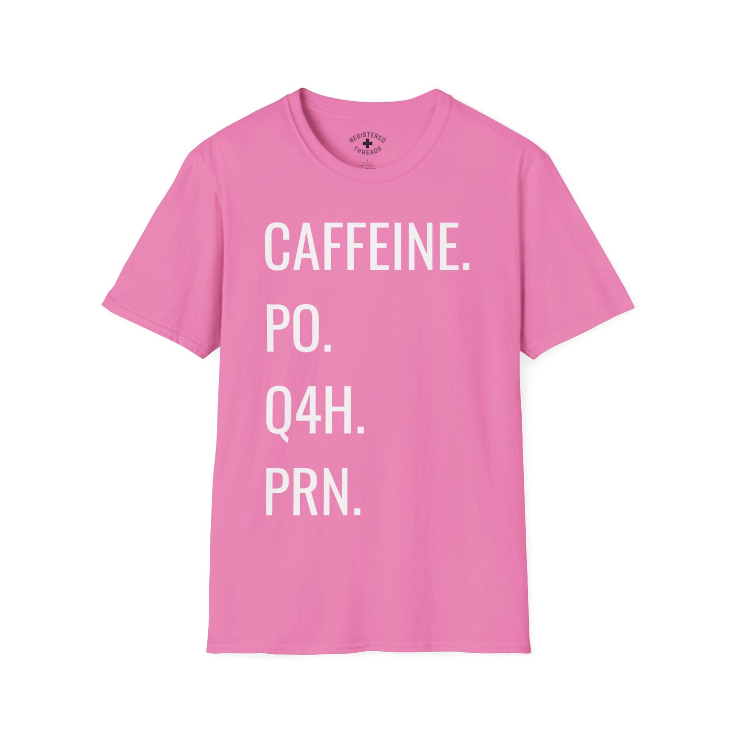 Caffeine. PO. Q4. PRN. T-Shirt