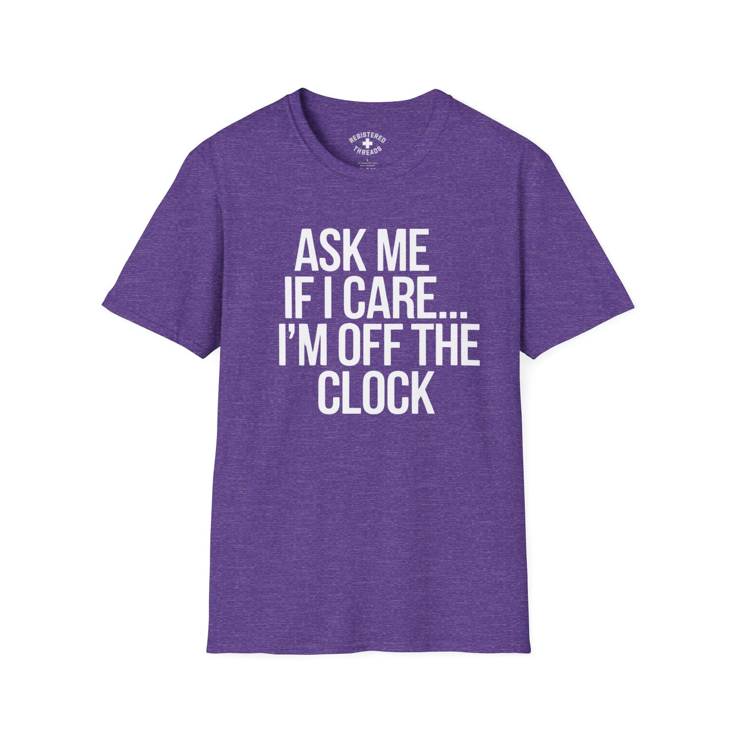 Ask Me If I Care... T-Shirt