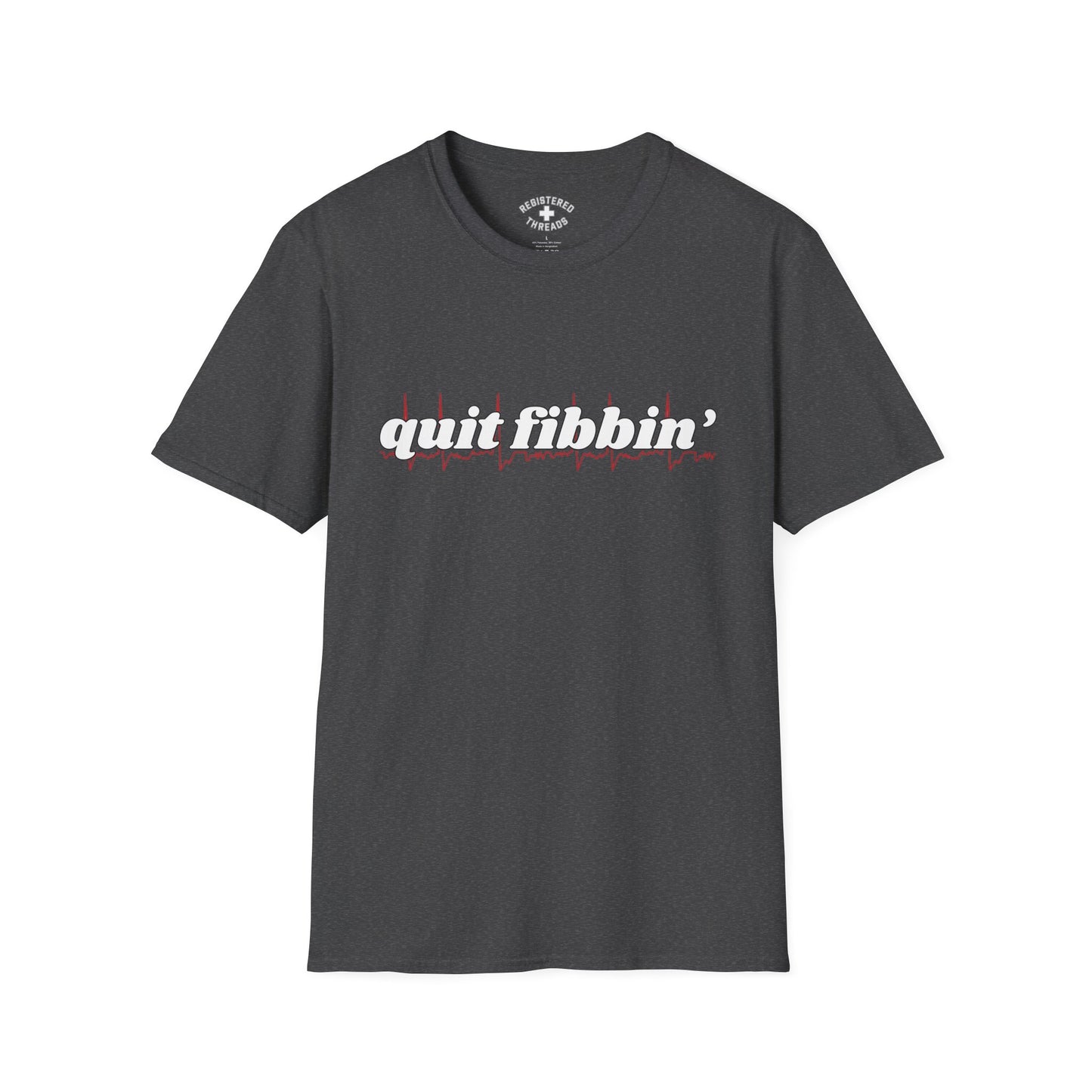 Quit Fibbin' T-Shirt