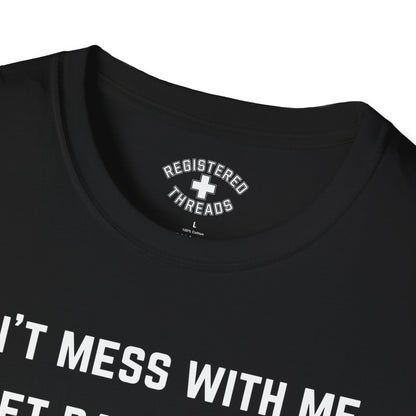 Don't Mess With Me T-Shirt