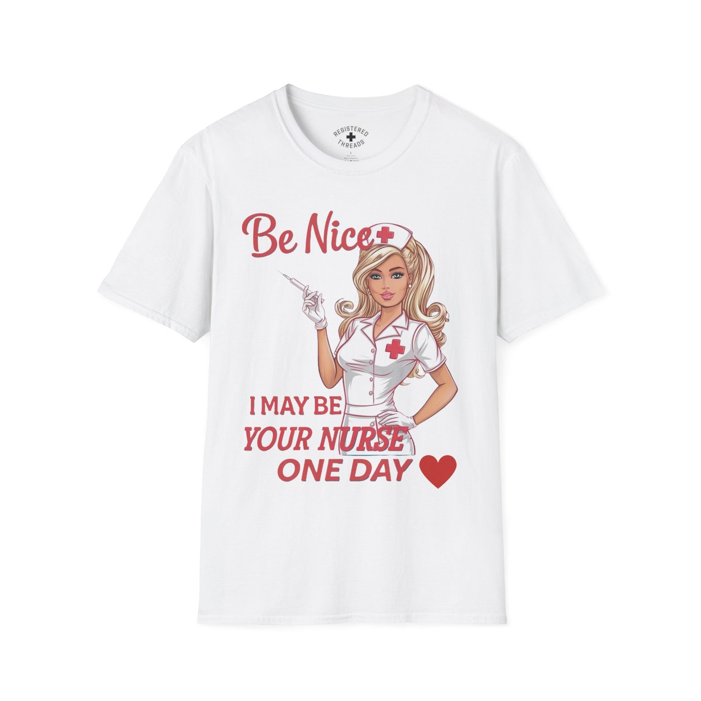 I May Be Your Nurse T-Shirt