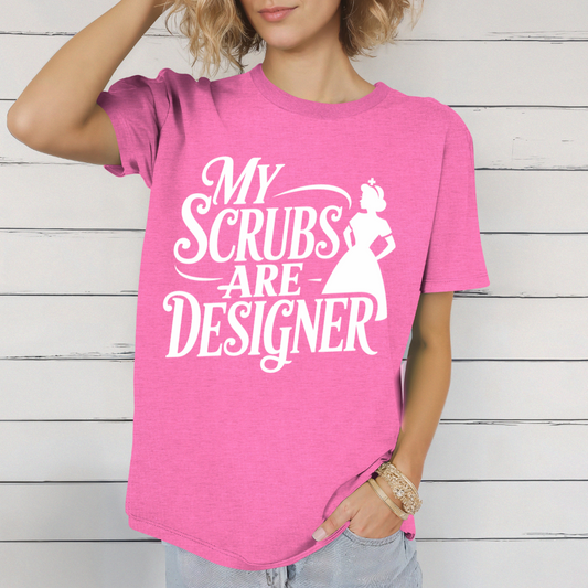 My Scrubs are Designer T-Shirt